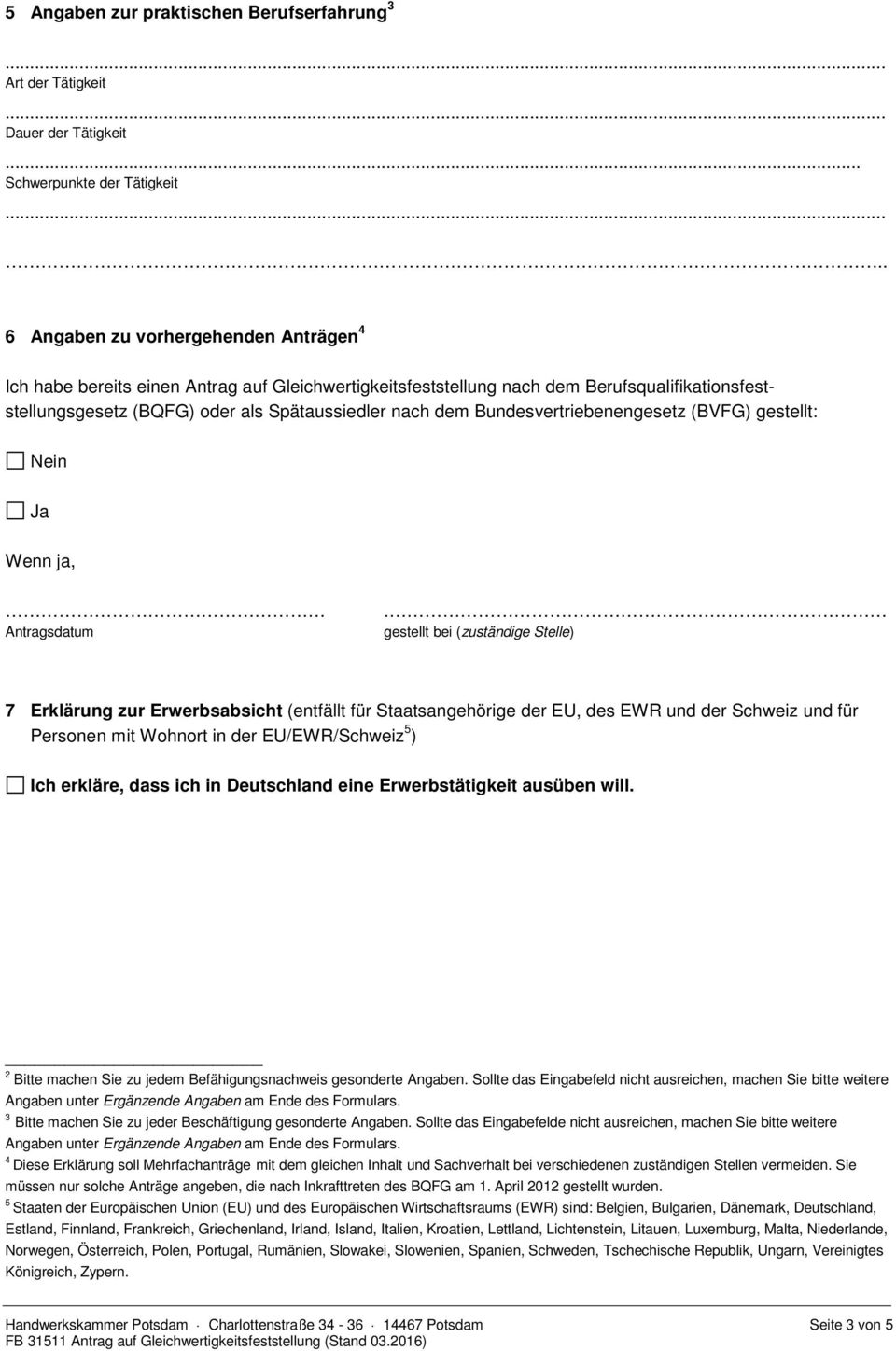 Bundesvertriebenengesetz (BVFG) gestellt: Nein Ja Wenn ja, Antragsdatum.