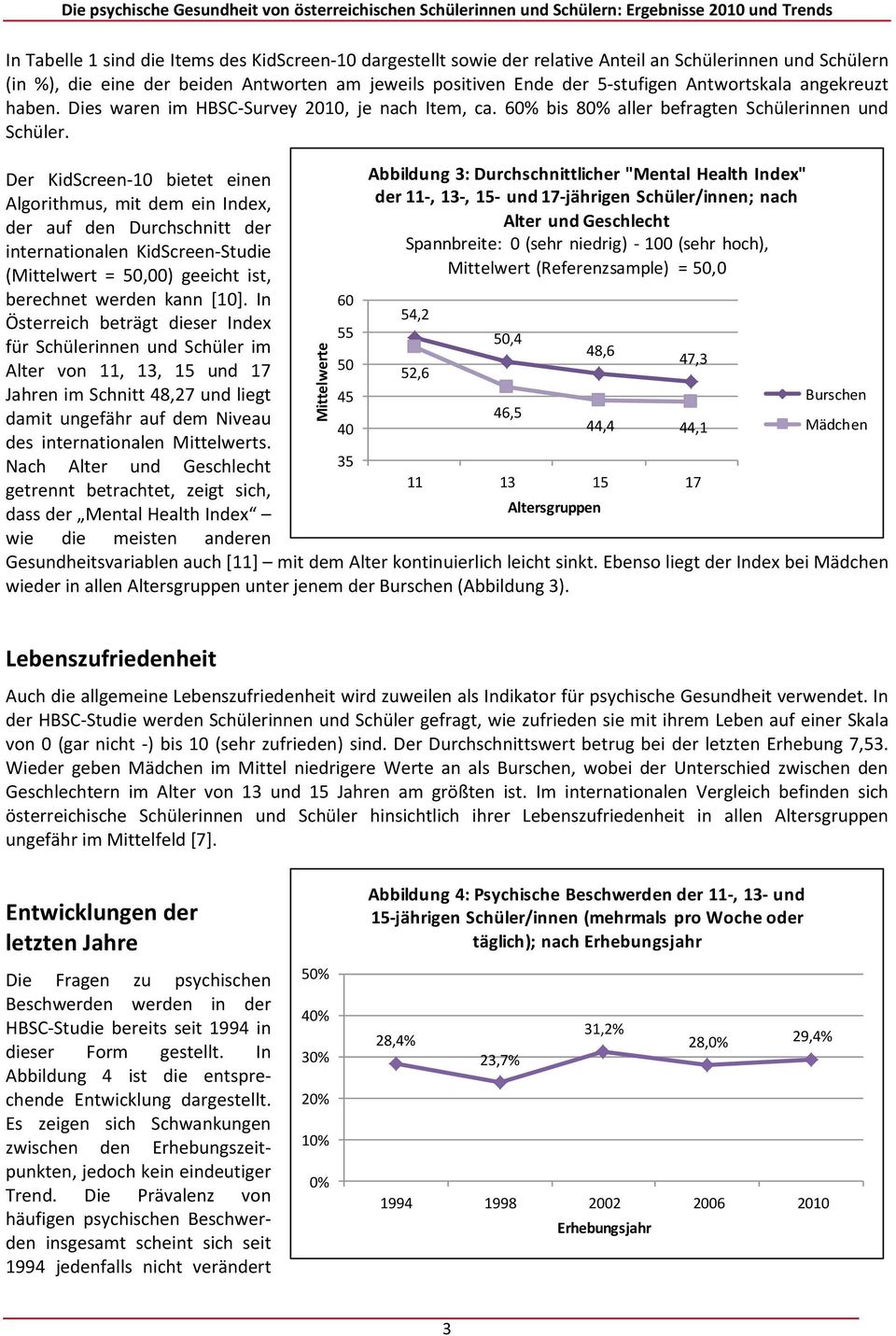 60% bis 80% aller befragten Schülerinnen und Schüler.