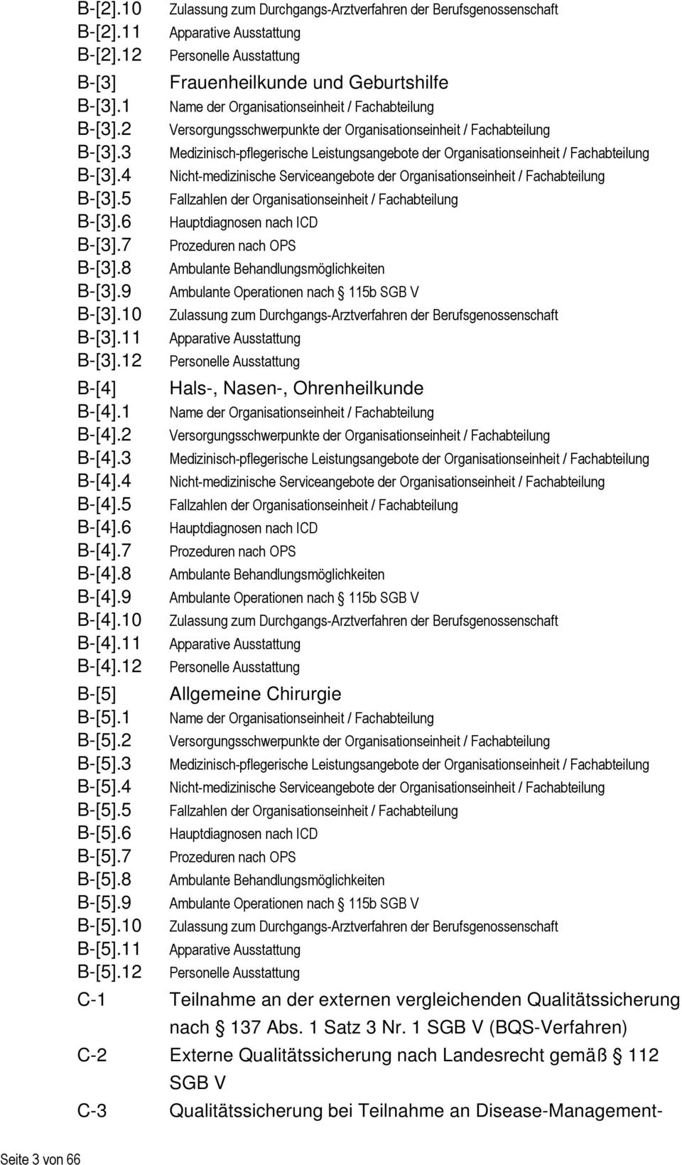 3 Medizinisch-pflegerische Leistungsangebote der Organisationseinheit / Fachabteilung B-[3].4 Nicht-medizinische Serviceangebote der Organisationseinheit / Fachabteilung B-[3].