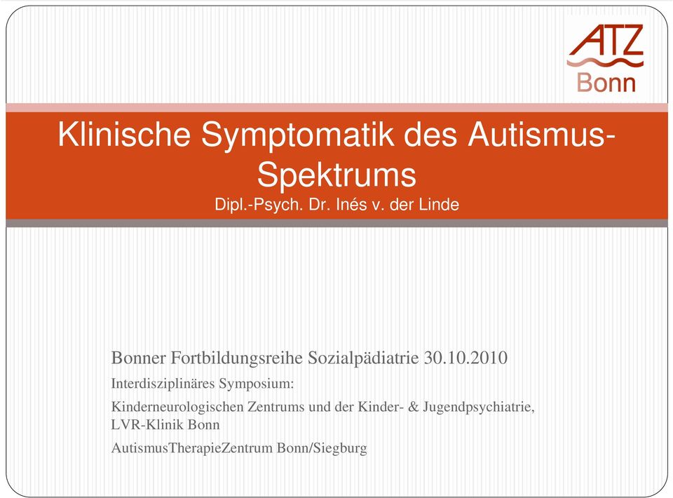 2010 Interdisziplinäres Symposium: Kinderneurologischen Zentrums und