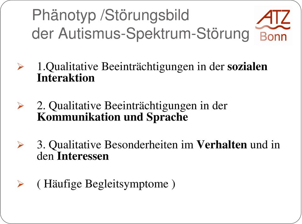 Qualitative Beeinträchtigungen in der Kommunikation und Sprache 3.