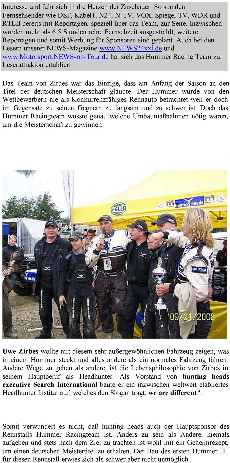 de und www.motorsport.news-on-tour.de hat sich das Hummer Racing Team zur Leserattrakion ertabliert.