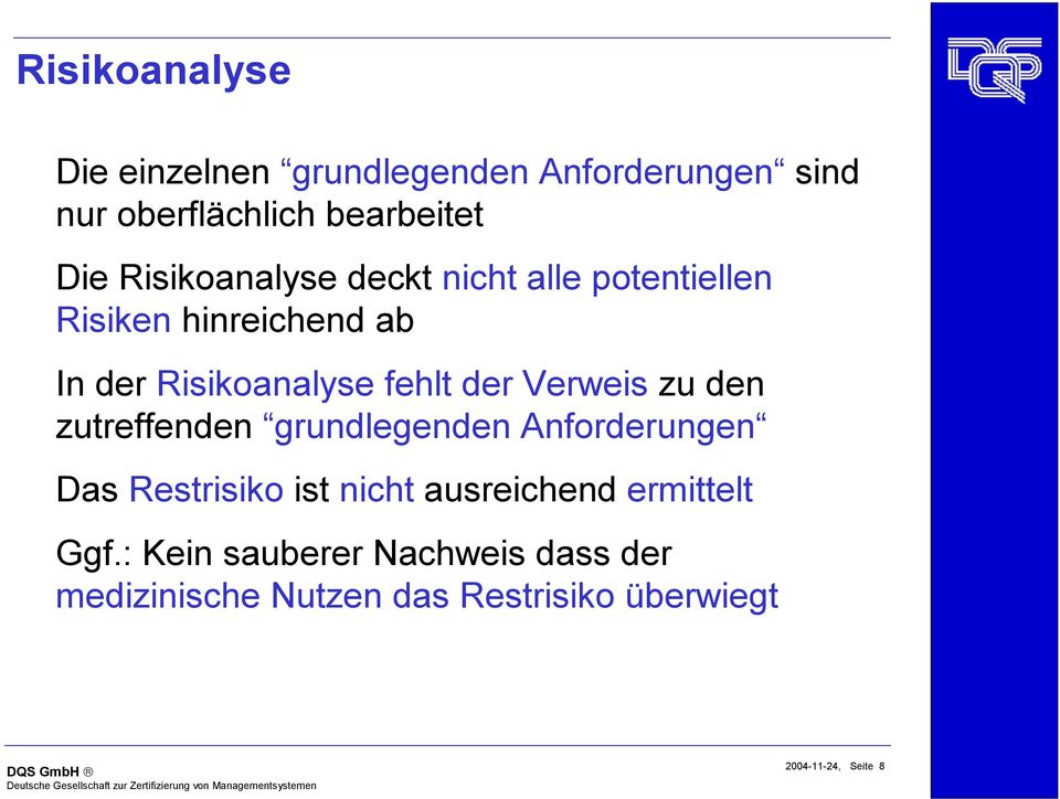 Verweis zu den zutreffenden grundlegenden Anforderungen Das Restrisiko ist nicht ausreichend