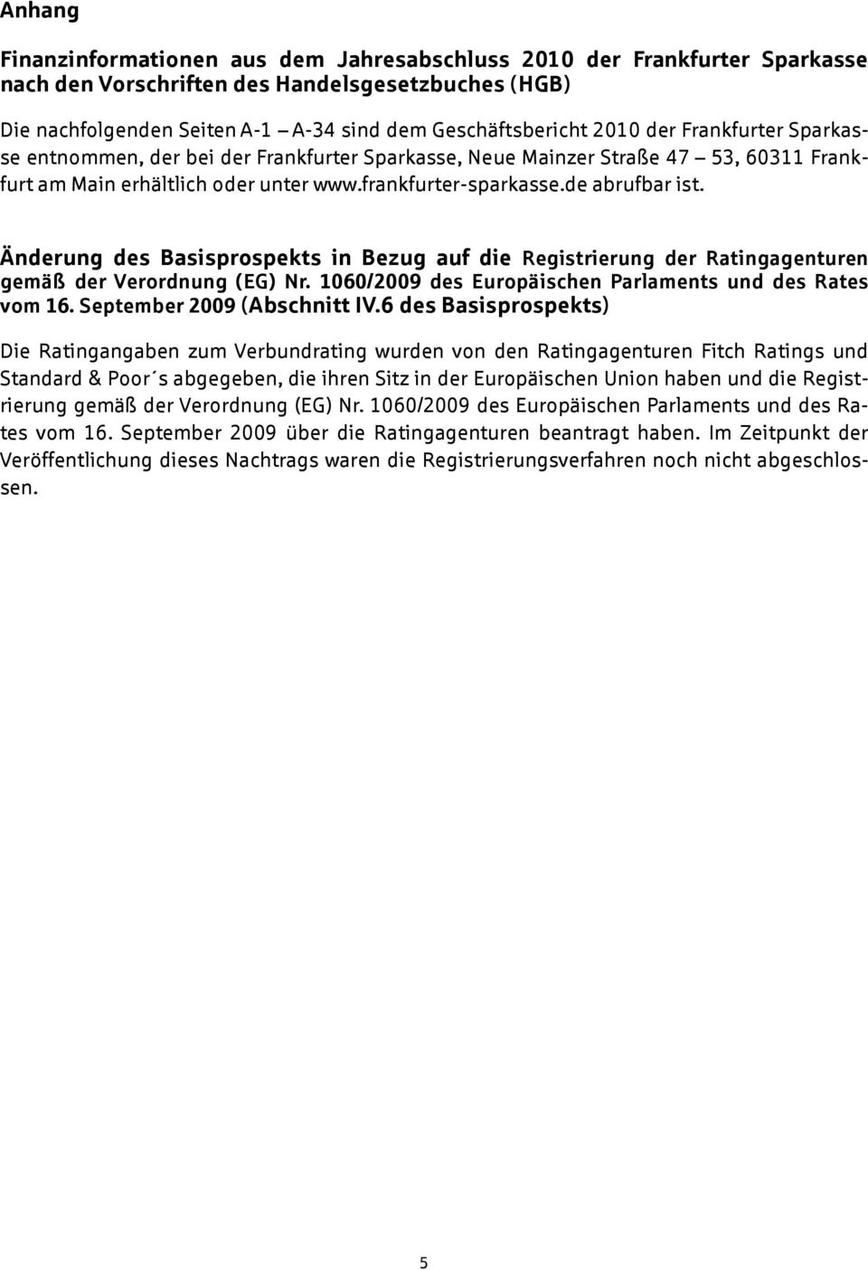 Änderung des Basisprospekts in Bezug auf die Registrierung der Ratingagenturen gemäß der Verordnung (EG) Nr. 1060/2009 des Europäischen Parlaments und des Rates vom 16. September 2009 (Abschnitt IV.