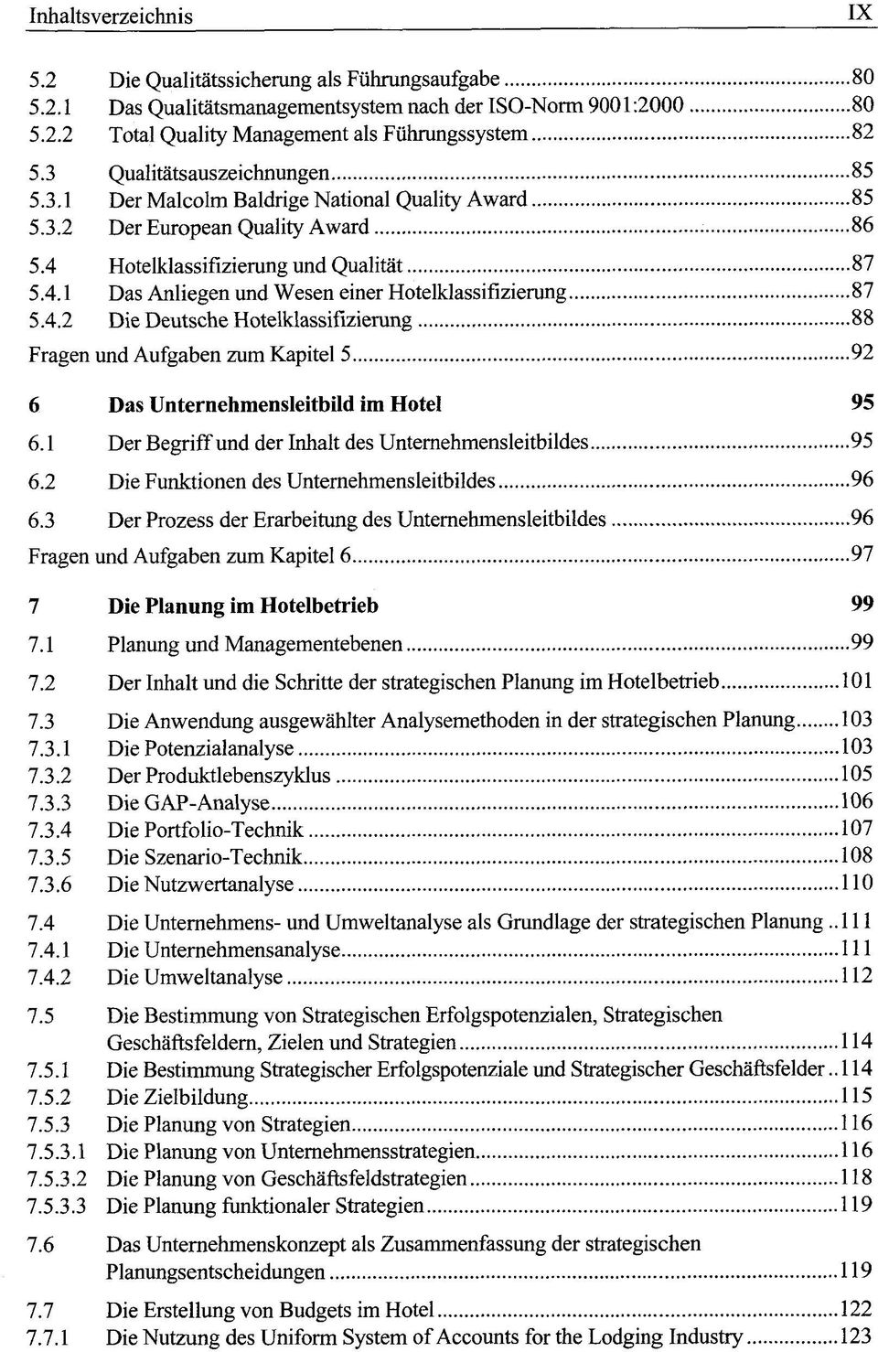 4.2 Die Deutsche Hotelklassifizierung 88 Fragen und Aufgaben zum Kapitel 5 92 6 Das Unternehmensleitbild im Hotel 95 6.1 Der Begriff und der Inhalt des Unternehmensleitbildes 95 6.