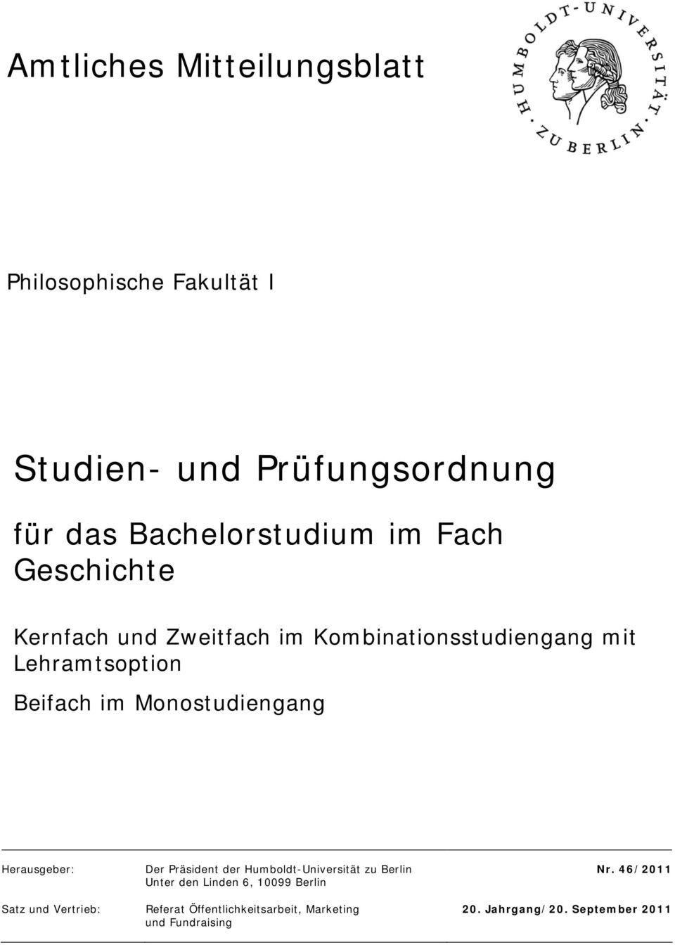 Monostudiengang Herausgeber: Satz und Vertrieb: Der Präsident der Humboldt-Universität zu Berlin Unter den
