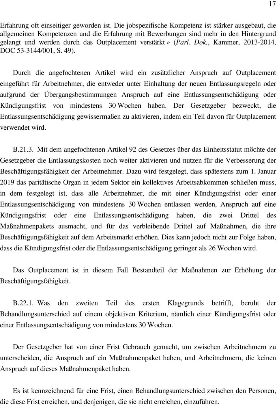 (Parl. Dok., Kammer, 2013-2014, DOC 53-3144/001, S. 49).