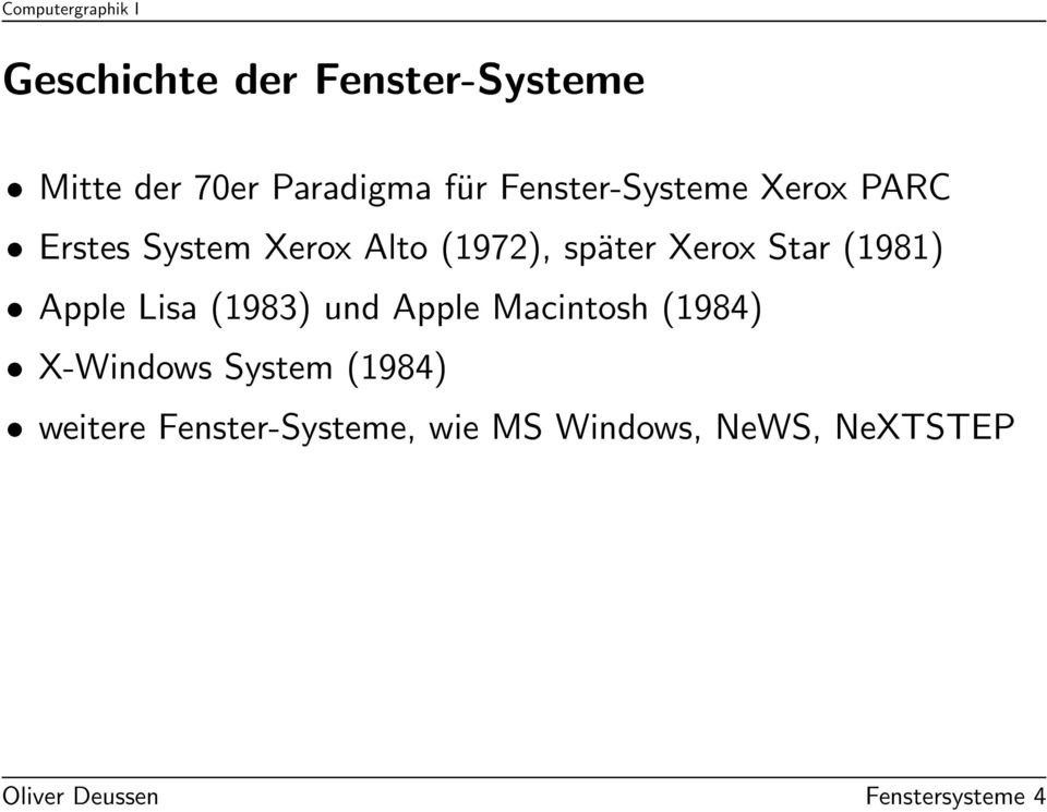 Lisa (1983) und Apple Macintosh (1984) X-Windows System (1984) weitere
