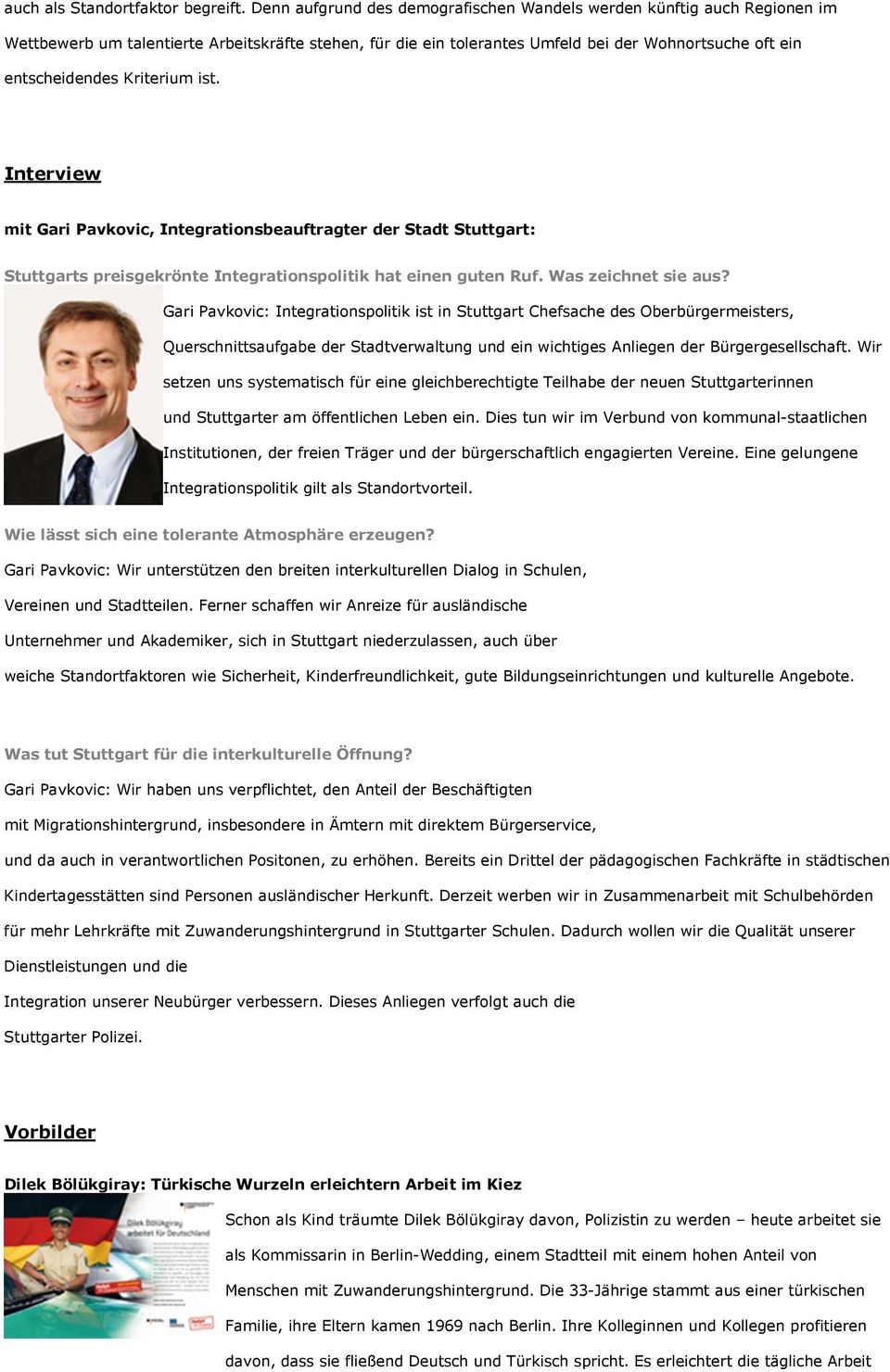 Kriterium ist. Interview mit Gari Pavkovic, Integrationsbeauftragter der Stadt Stuttgart: Stuttgarts preisgekrönte Integrationspolitik hat einen guten Ruf. Was zeichnet sie aus?