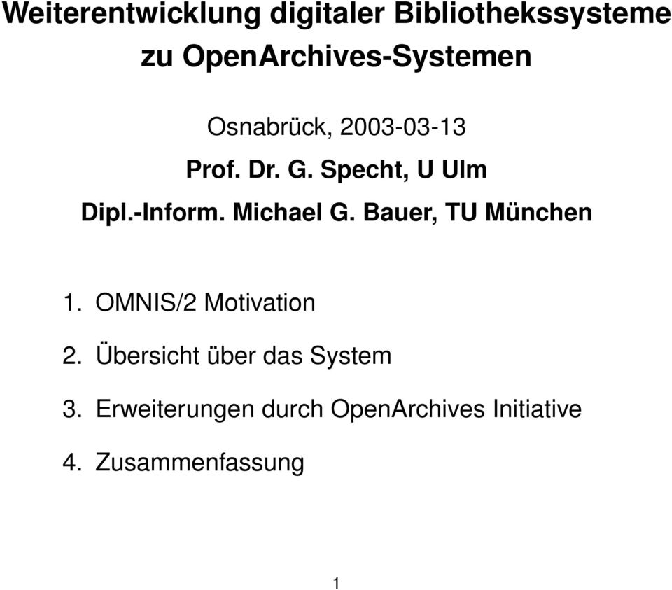 Specht, U Ulm Dipl.-Inform. Michael G. Bauer, TU München 1.
