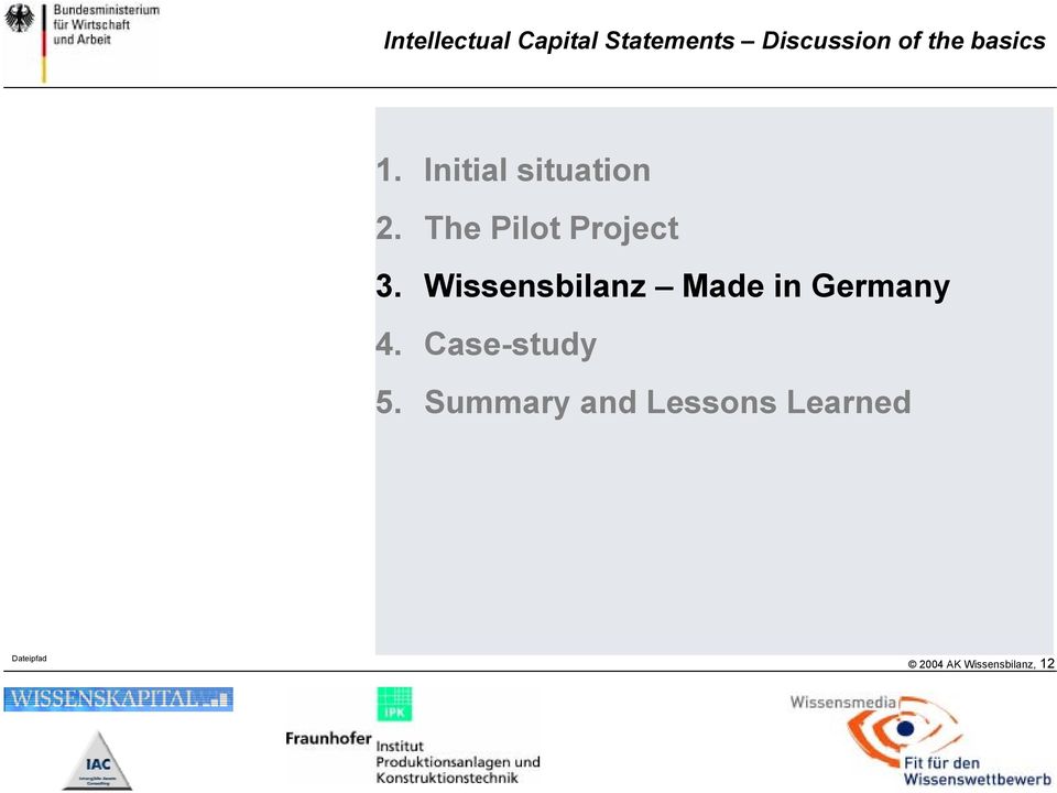 Wissensbilanz Made in Germany 4. Case-study 5.