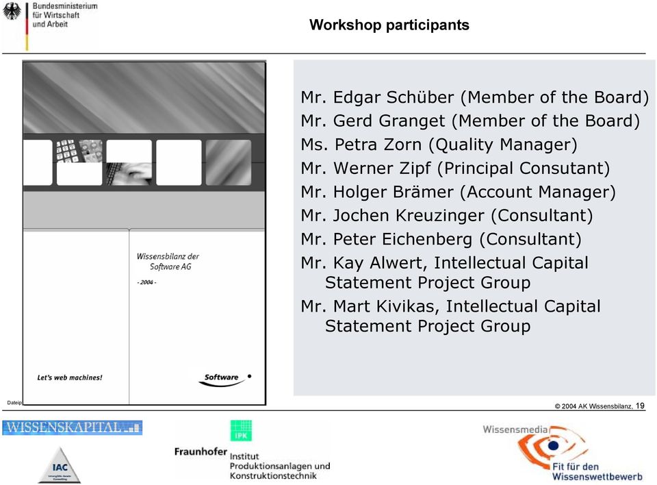 Jochen Kreuzinger (Consultant) Mr. Peter Eichenberg (Consultant) Mr.