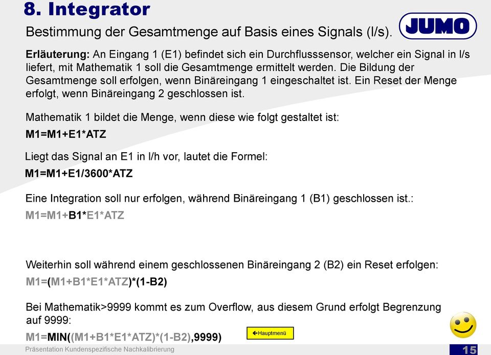 Die Bildung der Gesamtmenge soll erfolgen, wenn Binäreingang 1 eingeschaltet ist. Ein Reset der Menge erfolgt, wenn Binäreingang 2 geschlossen ist.