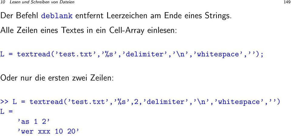 Alle Zeilen eines Textes in ein Cell-Array einlesen: L = textread( test.