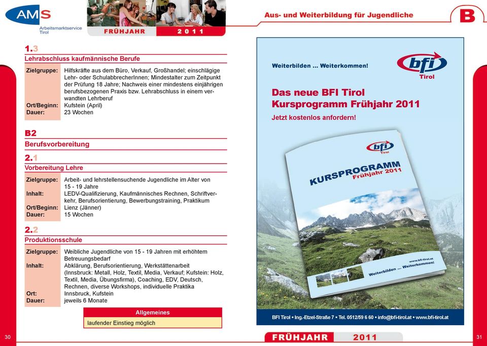 Das neue BFI Tirol Kursprogramm Frühjahr 2011 Jetzt kostenlos anfordern! B2 Berufsvorbereitung 2.