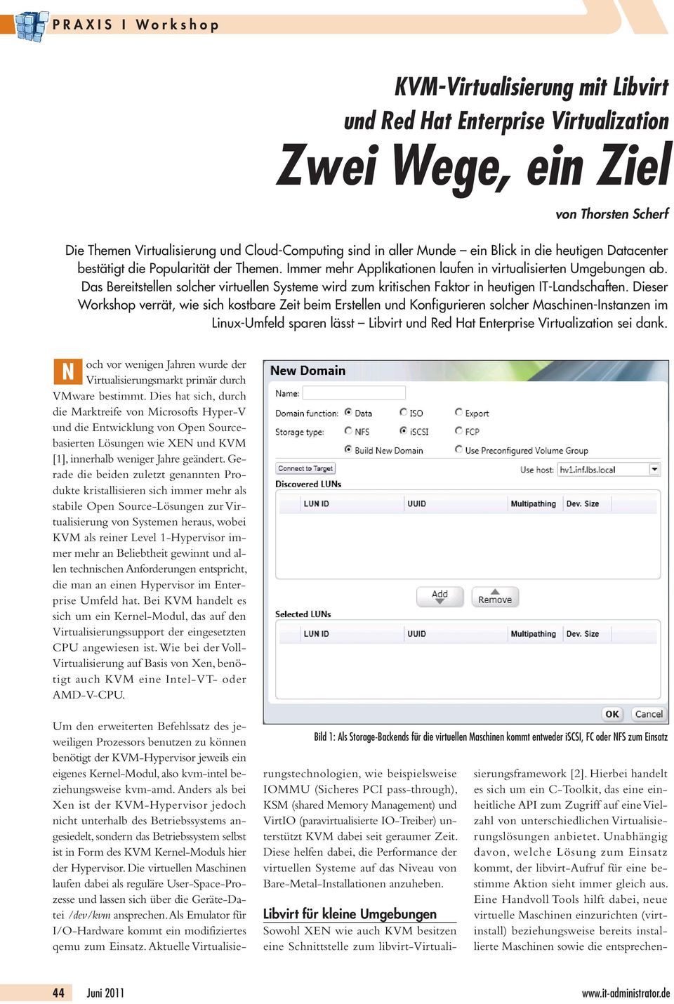 Das Bereitstellen solcher virtuellen Systeme wird zum kritischen Faktor in heutigen IT-Landschaften.