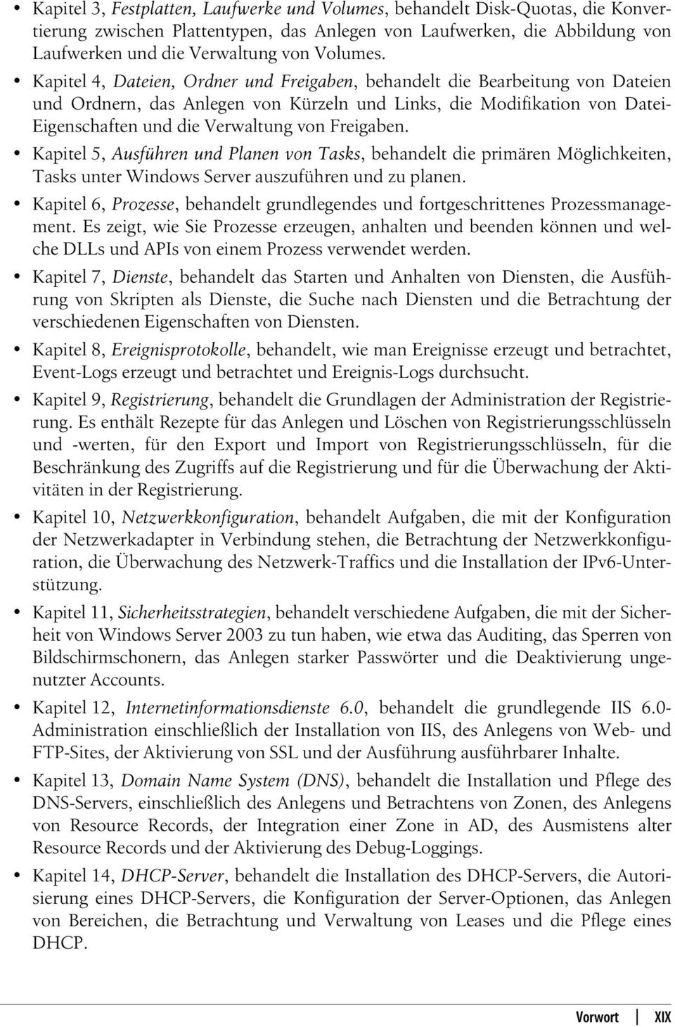 Kapitel4, Dateien, Ordner und Freigaben, behandelt die Bearbeitung von Dateien und Ordnern, das Anlegen von Kürzeln und Links, die Modifikation von Datei- Eigenschaften und die Verwaltung von