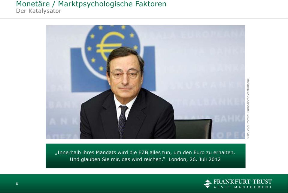 ihres Mandats wird die EZB alles tun, um den Euro zu