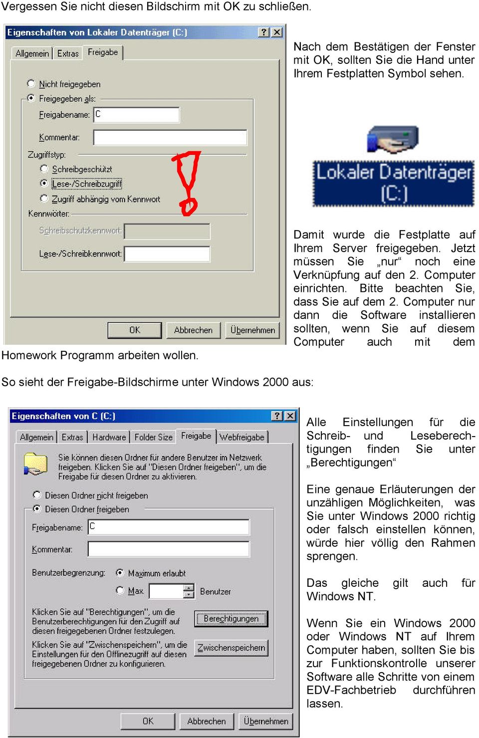 Computer nur dann die Software installieren sollten, wenn Sie auf diesem Computer auch mit dem So sieht der Freigabe-Bildschirme unter Windows 2000 aus: Alle Einstellungen für die Schreib- und