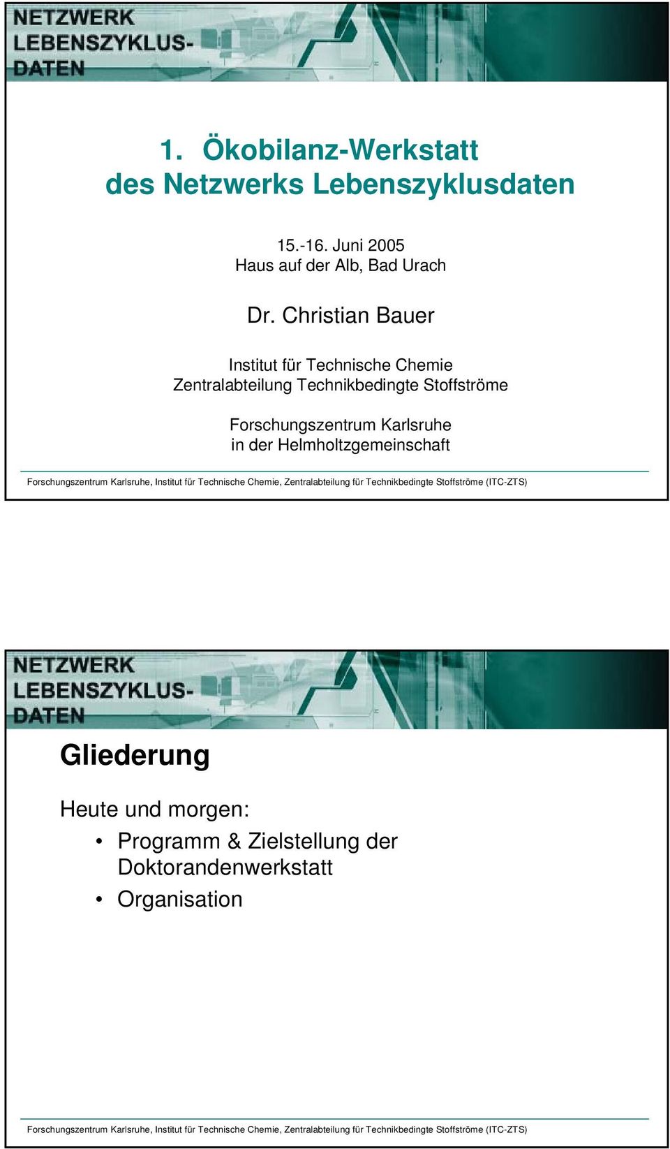 Christian Bauer Institut für Technische Chemie Zentralabteilung Technikbedingte