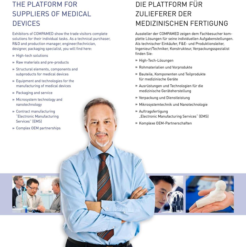 elements, components and subproducts for medical devices» Equipment and technologies for the manufacturing of medical devices» Packaging and service» Microsystem technology and nanotechnology»