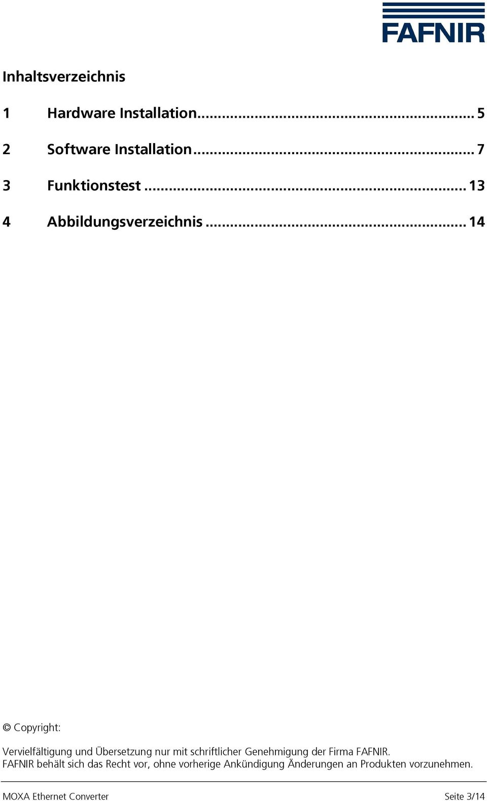 .. 14 Copyright: Vervielfältigung und Übersetzung nur mit schriftlicher Genehmigung