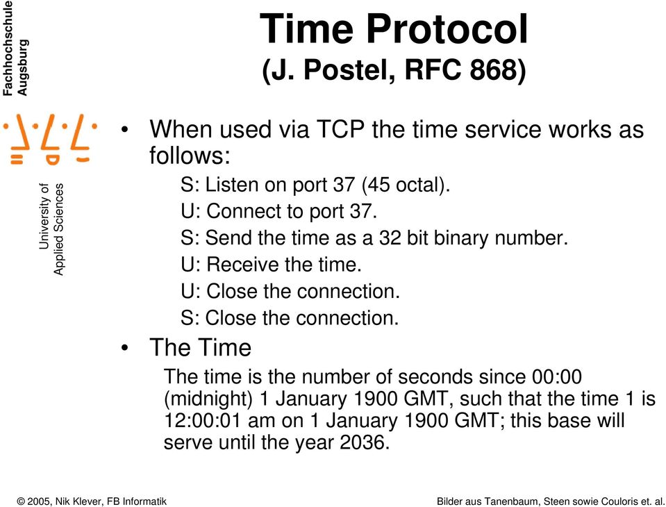 U: Connect to port 37. S: Send the time as a 32 bit binary number. U: Receive the time.