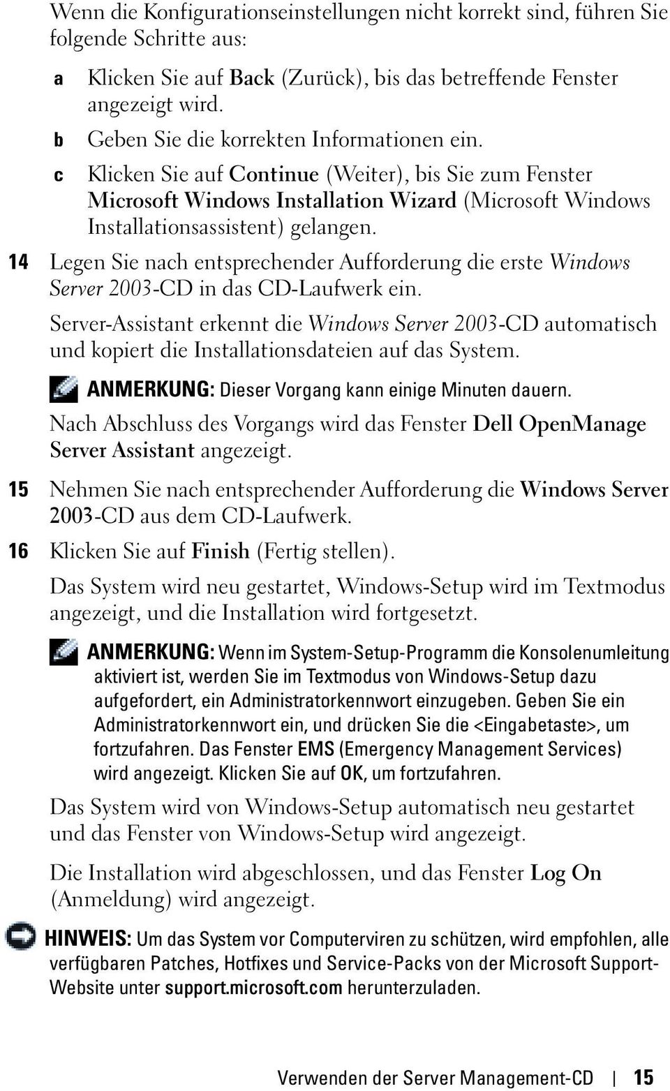 14 Legen Sie nach entsprechender Aufforderung die erste Windows Server 2003-CD in das CD-Laufwerk ein.