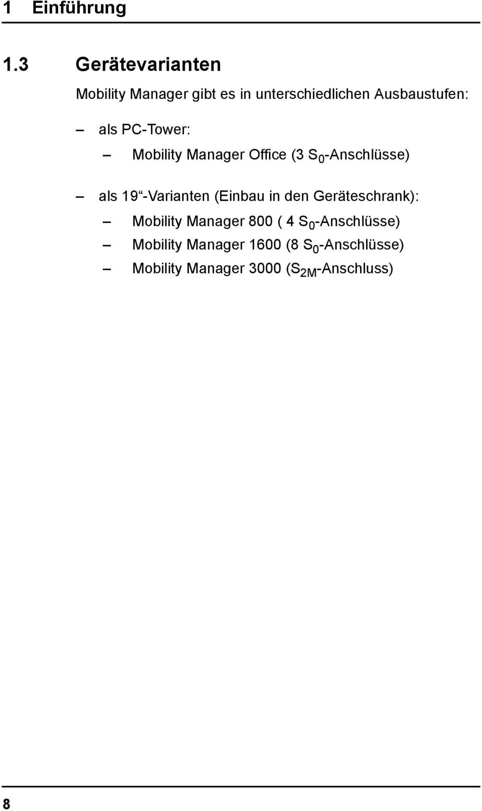 PC-Tower: Mobility Manager Office (3 S 0 -Anschlüsse) als 19 -Varianten (Einbau