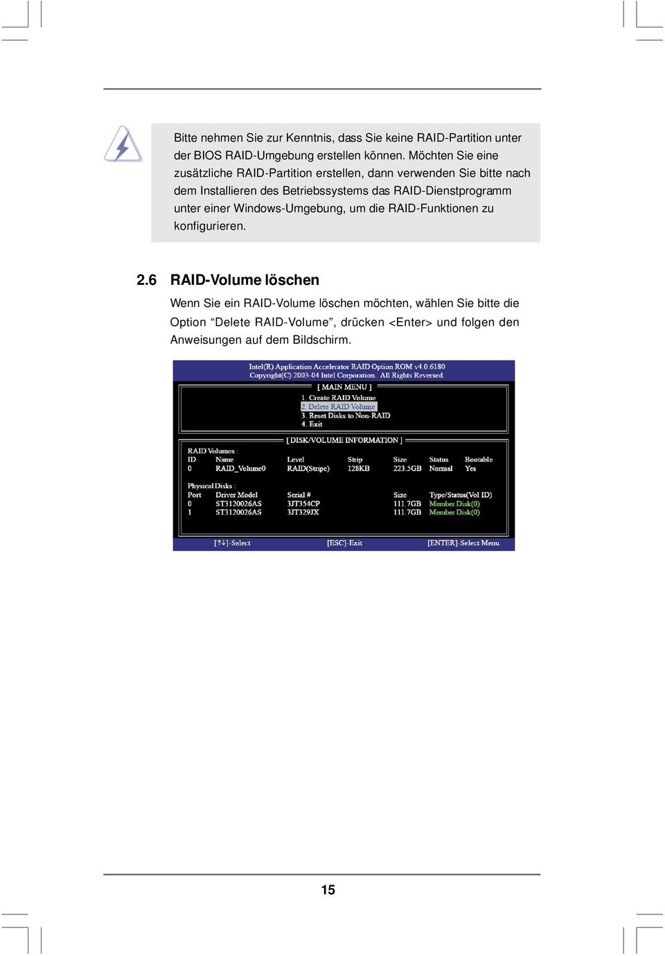 RAID-Dienstprogramm unter einer Windows-Umgebung, um die RAID-Funktionen zu konfigurieren. 2.