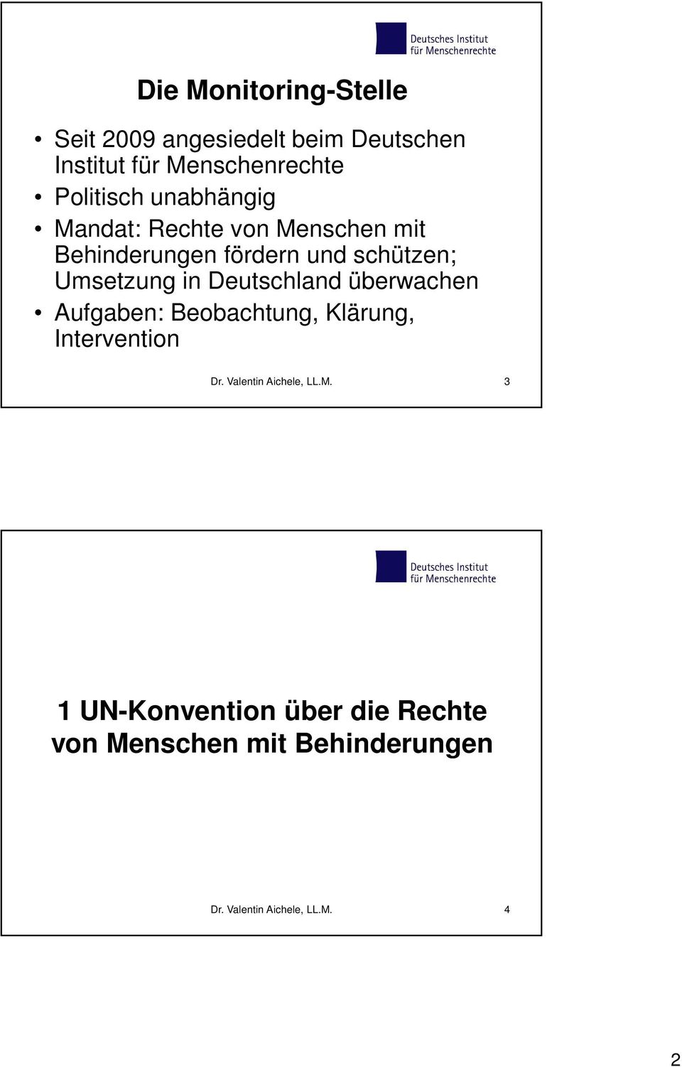 Umsetzung in Deutschland überwachen Aufgaben: Beobachtung, Klärung, Intervention Dr.