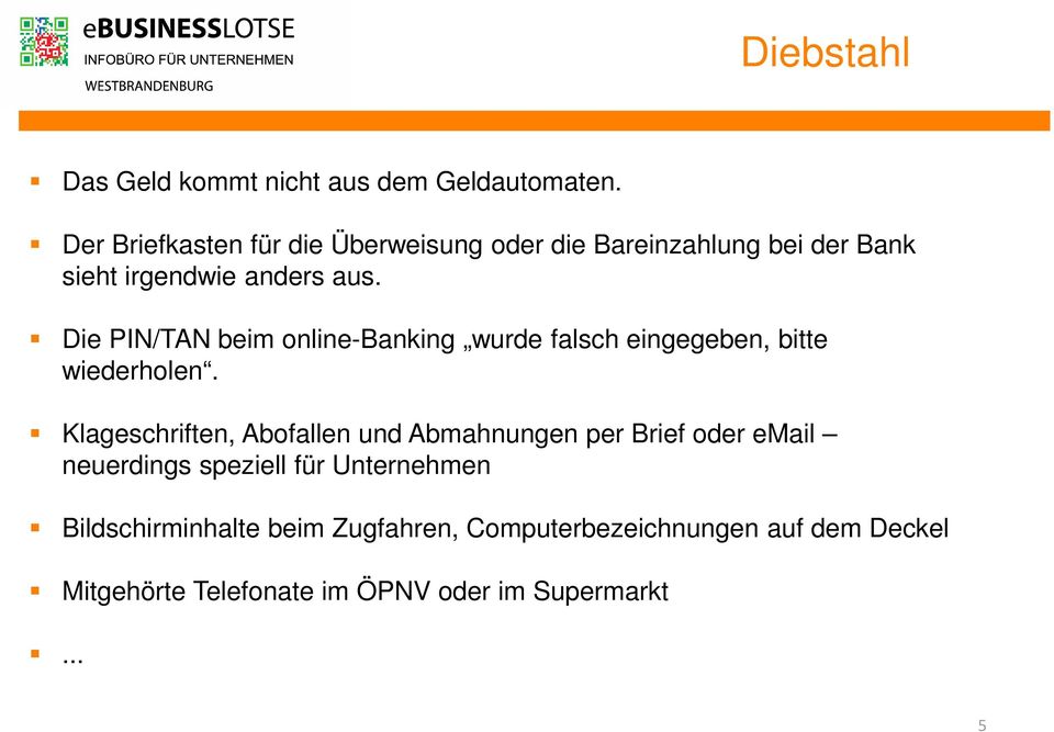 Die PIN/TAN beim online-banking wurde falsch eingegeben, bitte wiederholen.
