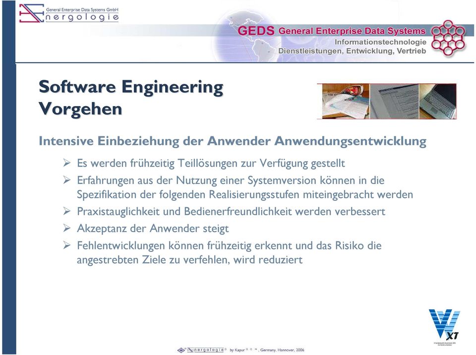 folgenden Realisierungsstufen miteingebracht werden Praxistauglichkeit und Bedienerfreundlichkeit werden verbessert