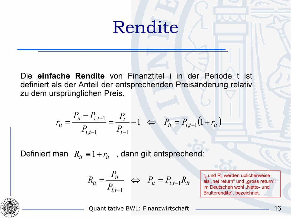 ( ) Defne man R dann gl enspechend: R R Quanave BWL: Fnanzwschaf und