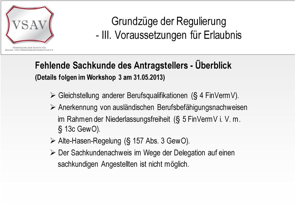 2013) Gleichstellung anderer Berufsqualifikationen ( 4 FinVermV).
