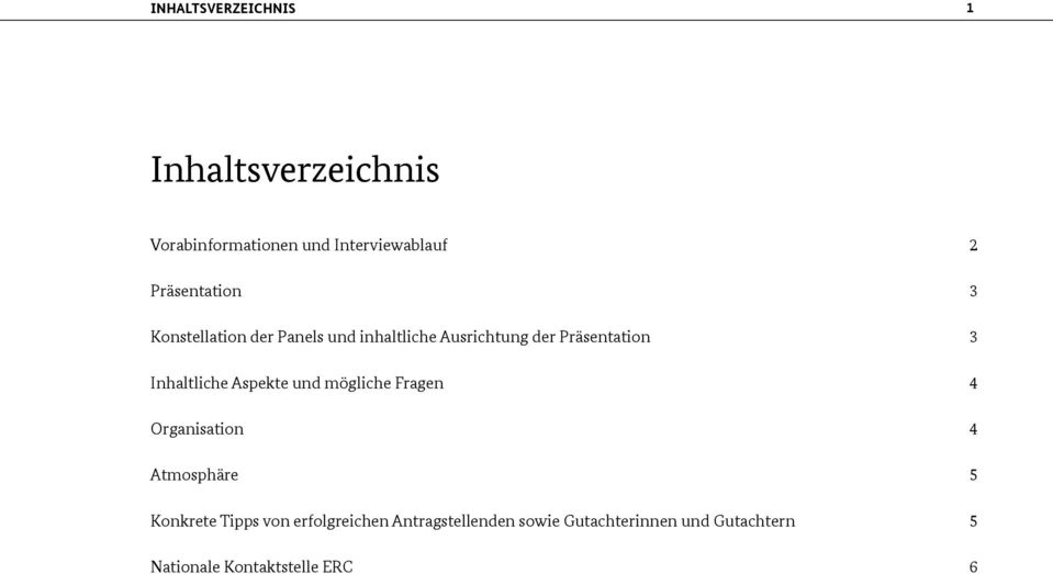 Inhaltliche Aspekte und mögliche Fragen 4 Organisation 4 Atmosphäre 5 Konkrete Tipps von
