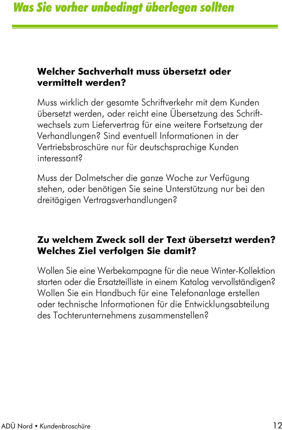 Sind eventuell Informationen in der Vertriebsbroschüre nur für deutschsprachige Kunden interessant?