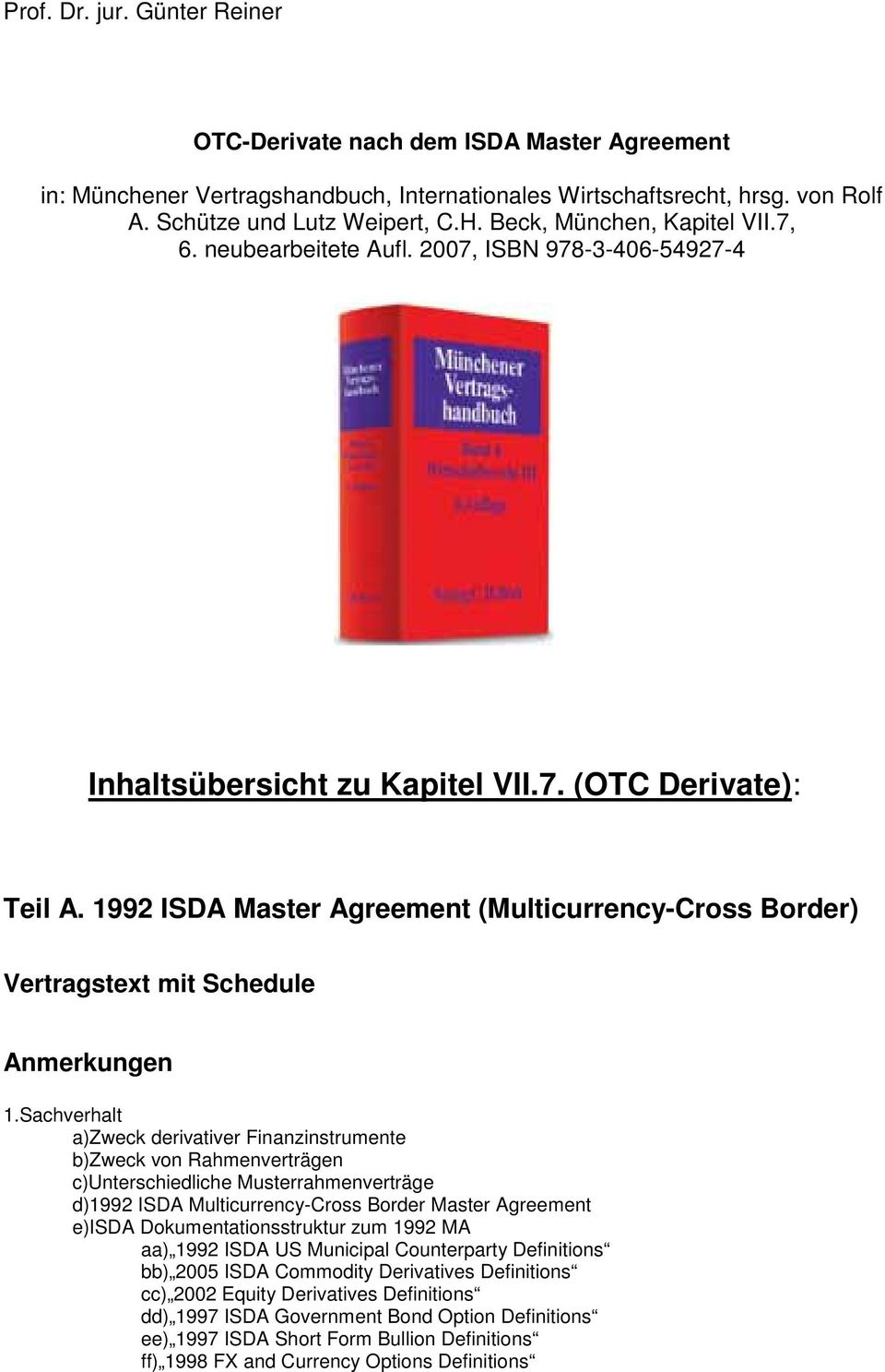 1992 ISDA Master Agreement (Multicurrency-Cross Border) Vertragstext mit Schedule Anmerkungen 1.