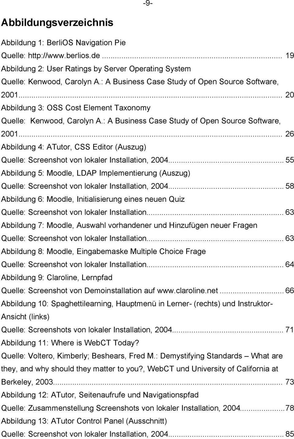 .. 55 Abbildung 5: Moodle, LDAP Implementierung (Auszug) Quelle: Screenshot von lokaler Installation, 2004.