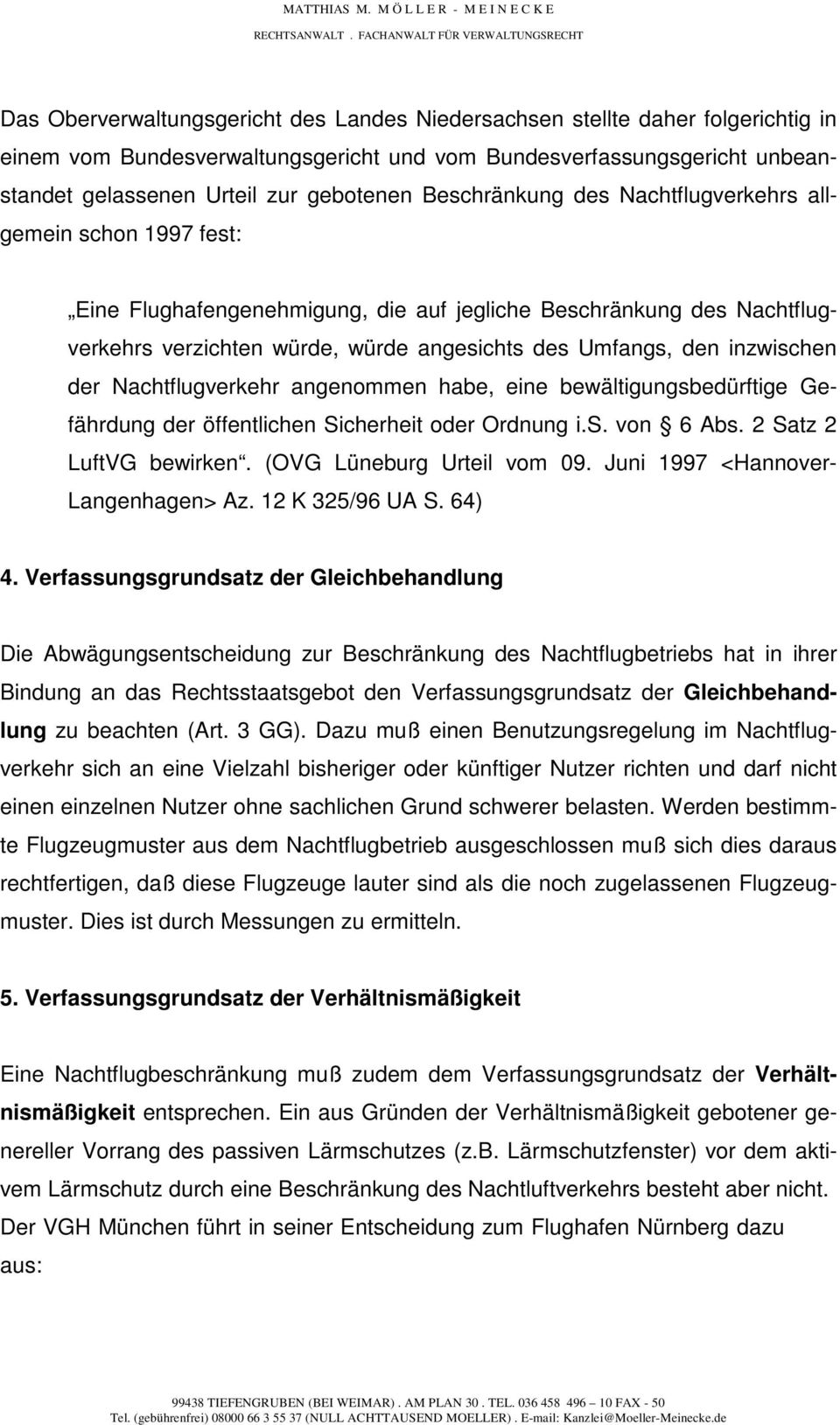inzwischen der Nachtflugverkehr angenommen habe, eine bewältigungsbedürftige Gefährdung der öffentlichen Sicherheit oder Ordnung i.s. von 6 Abs. 2 Satz 2 LuftVG bewirken. (OVG Lüneburg Urteil vom 09.