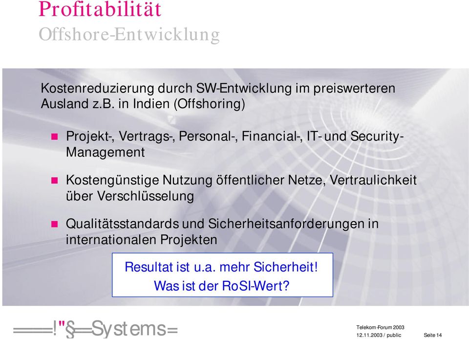 in Indien (Offshoring) Projekt-, Vertrags-, Personal-, Financial-, IT- und Security- Management