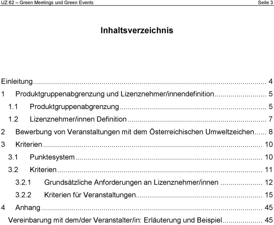 .. 7 Bewerbung von Veranstaltungen mit dem Österreichischen Umweltzeichen... 8 3 Kriterien... 10 3.1 Punktesystem... 10 3. Kriterien... 11 3.
