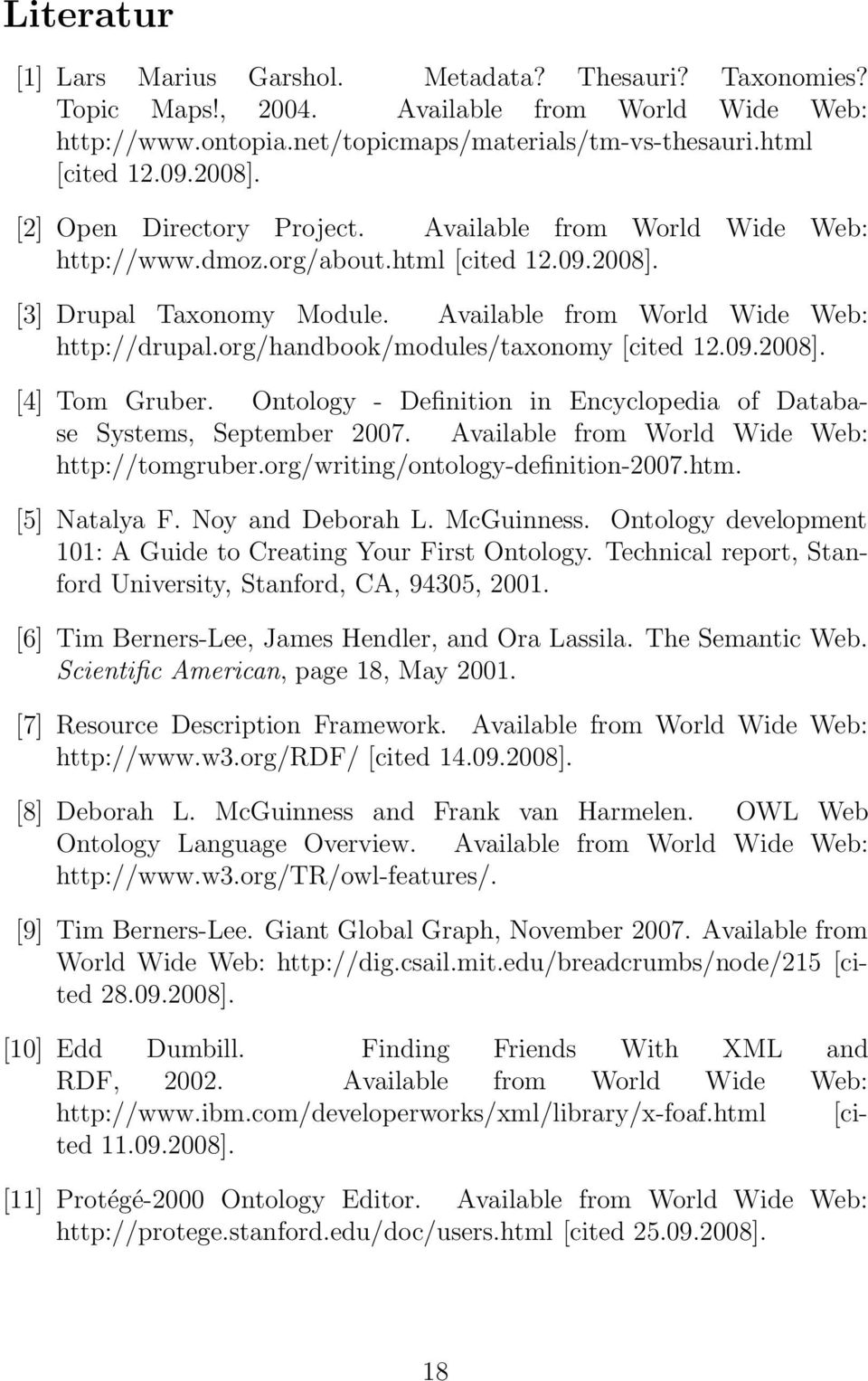 org/handbook/modules/taxonomy [cited 12.09.2008]. [4] Tom Gruber. Ontology - Definition in Encyclopedia of Database Systems, September 2007. Available from World Wide Web: http://tomgruber.