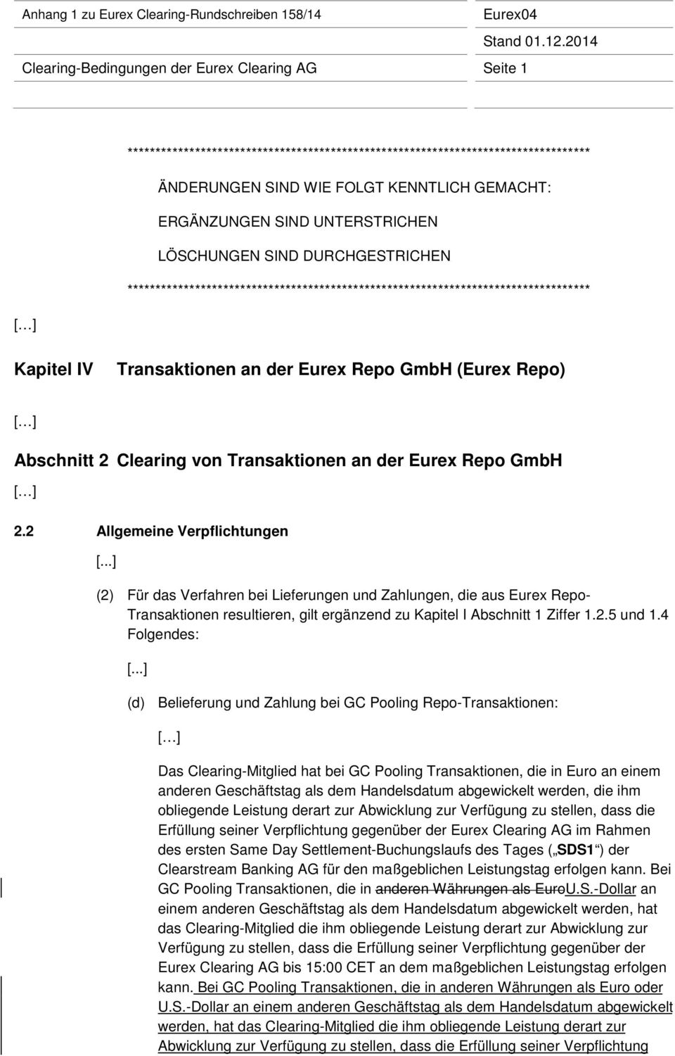 Eurex Repo GmbH (Eurex Repo) Abschnitt 2 Clearing von Transaktionen an der Eurex Repo GmbH 2.