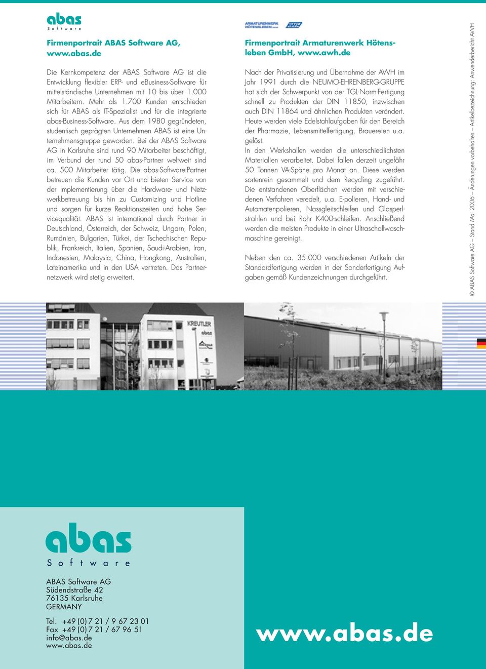 Aus dem 1980 gegründeten, studentisch geprägten Unternehmen ABAS ist eine Unternehmensgruppe geworden.