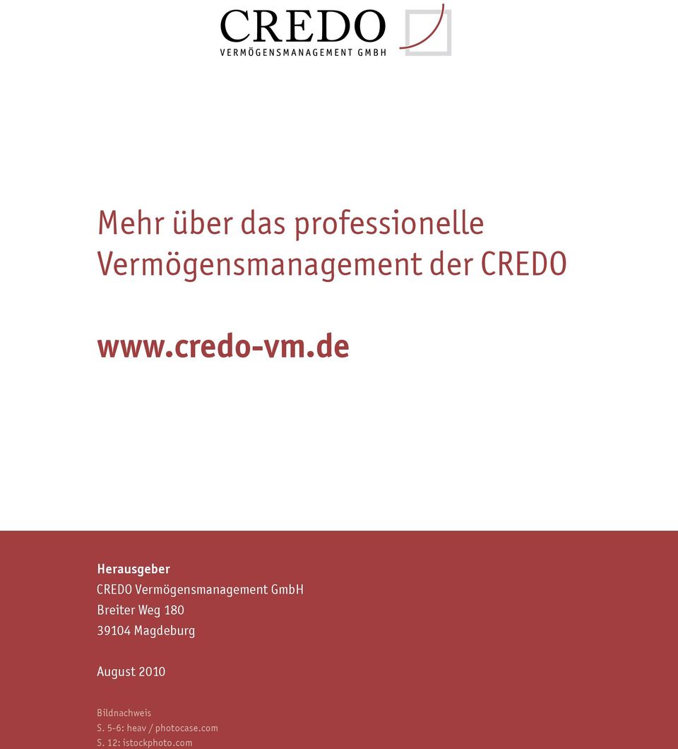 de Herausgeber CREDO Vermögensmanagement GmbH Breiter Weg