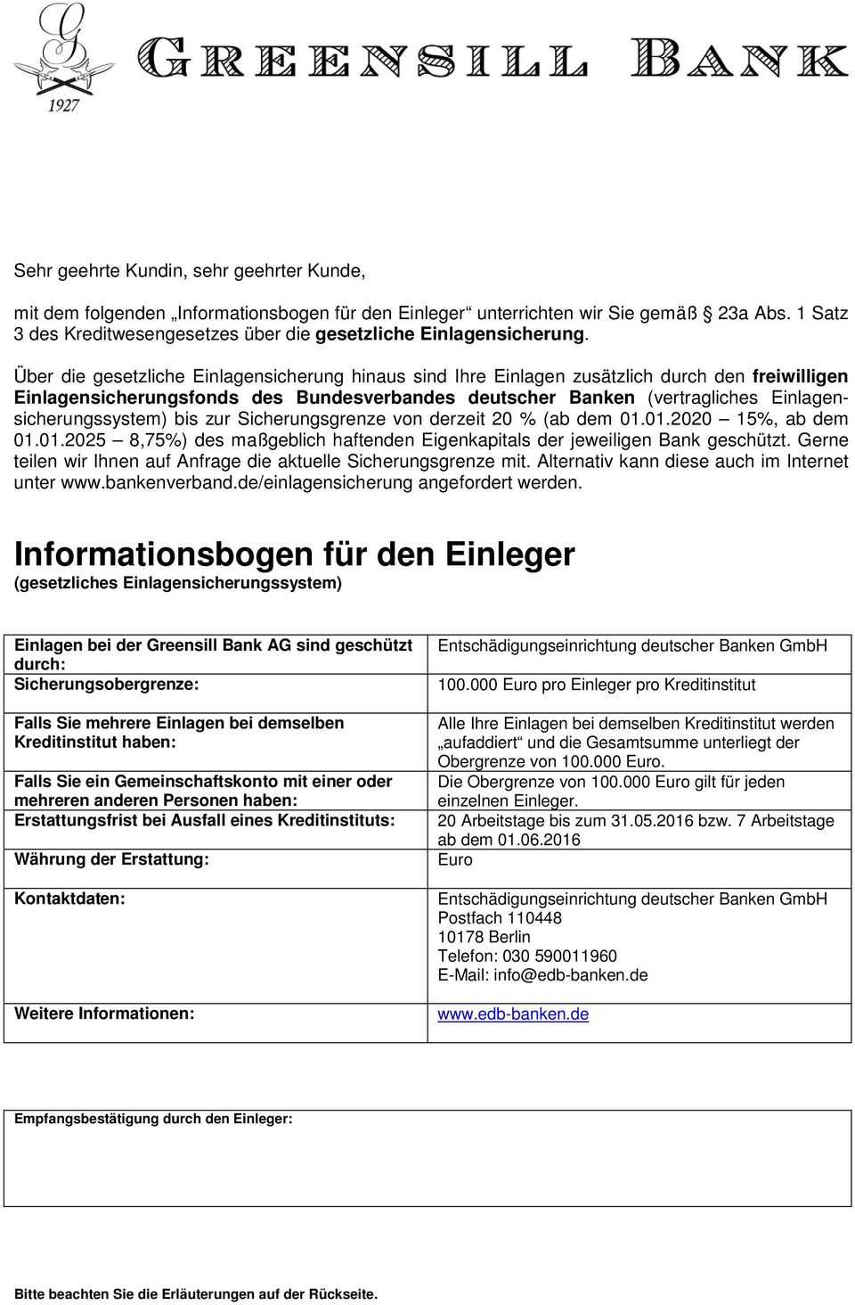 Über die gesetzliche Einlagensicherung hinaus sind Ihre Einlagen zusätzlich durch den freiwilligen Einlagensicherungsfonds des Bundesverbandes deutscher Banken (vertragliches