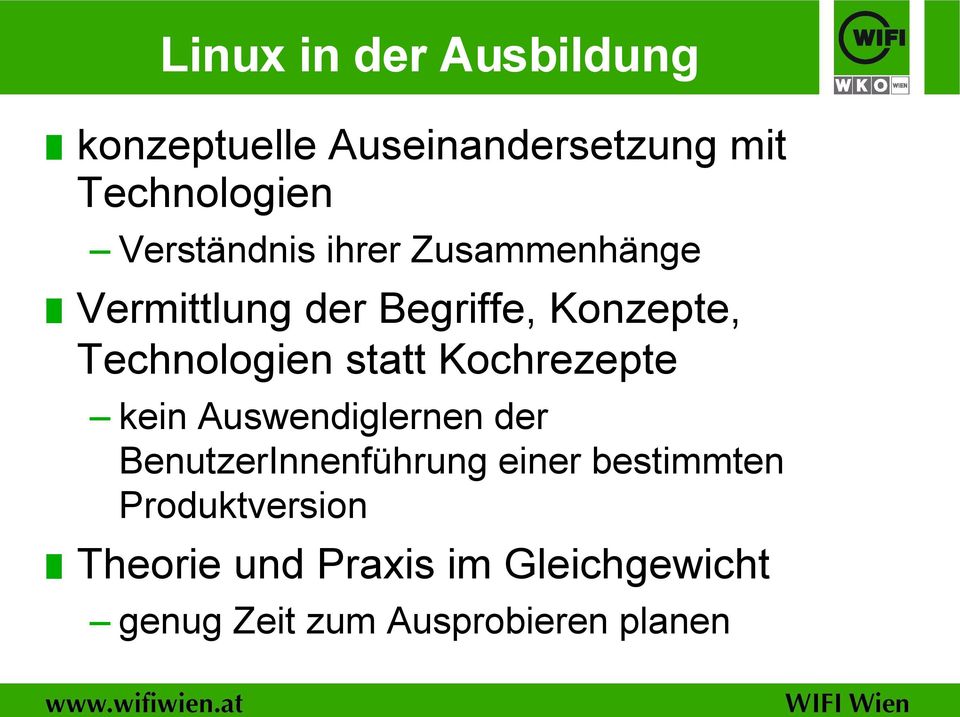 Technologien statt Kochrezepte kein Auswendiglernen der BenutzerInnenführung