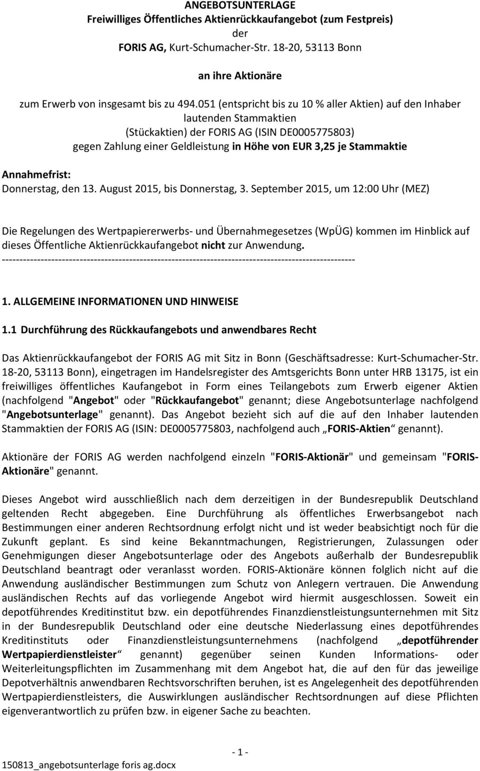 Annahmefrist: Donnerstag, den 13. August 2015, bis Donnerstag, 3.