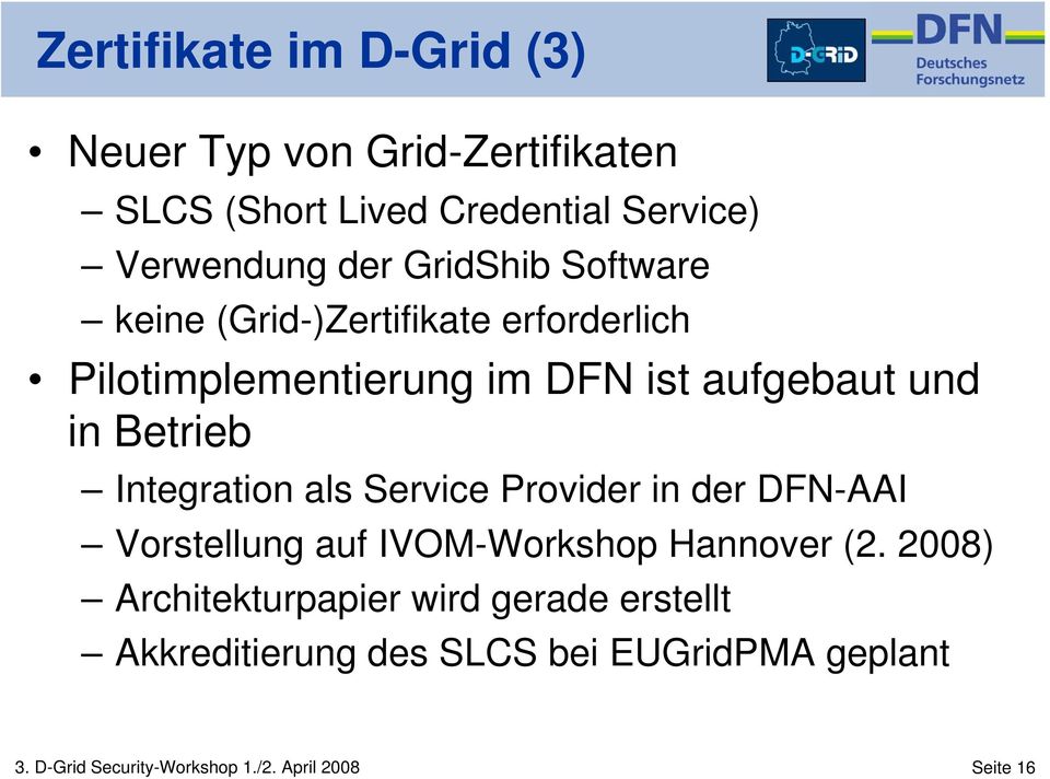Integration als Service Provider in der DFN-AAI Vorstellung auf IVOM-Workshop Hannover (2.